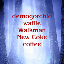 Load image into Gallery viewer, FRIENDS DON'T LIE: demogorchid, waffle, Walkman, New Coke, coffee